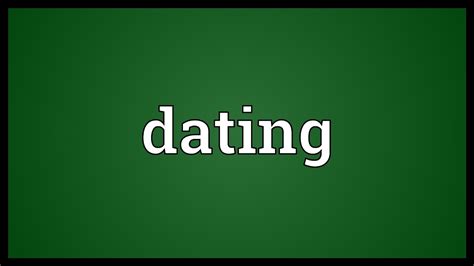 que se significa dating